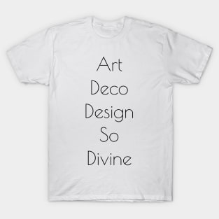 Art Deco Design So Divine T-Shirt